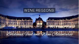 Bordeaux Food and Wine Adventure