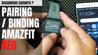 Beginilah Cara Pairing / Binding / Koneksi Amazfit Neo ke Smartphone Android