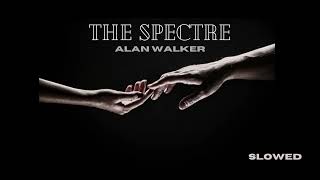 The Spectre , Alan Walker slowed + reverb