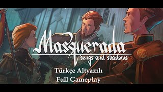 Masquerada  Songs and Shadows Türkçe Altyazılı Full Gameplay