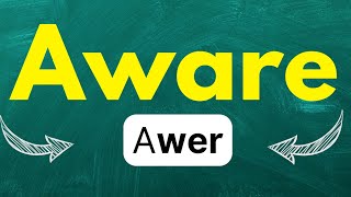 Cómo pronunciar: Aware 'Consciente' 'Enterado' 'Al tanto' en inglés Americano con ejemplos