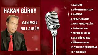 Hakan Güray - Canımsın Full Albüm 52 Dk.✔️