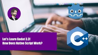 Lets Learn Godot | How Does Native Script Work?