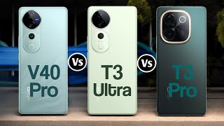 Vivo V40 Pro Vs Vivo T3 Pro Vs Vivo T3 Ultra