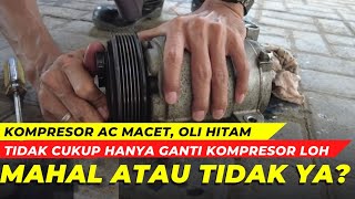 Berapa Biaya Ganti Kompresor AC Dengan gejala kompresor macet, suara kasar dan oli AC hitam