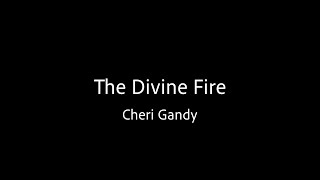 The Divine Fire - Cheri Gandy