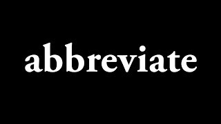 How to pronounce abbreviate