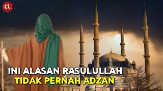 ALASAN RASULULLAH ﷺ TIDAK PERNAH ADZAN - ini yang akan terjadi jika Rasulullah ﷺ adzan #kisahislami