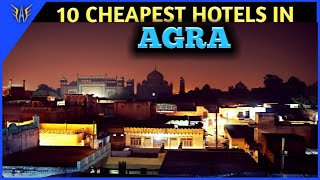 Agra Hotels | 10 Cheapest hotels in Agra | Agra Hotels near Agra Can't Railway station