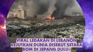 VIRAL LEDAKAN DI LEBANON KEJUTKAN DUNIA DISEBUT SETARA BOM DI JEPANG DULU??