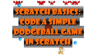 Scratch Basics: Code a simple dodgeball game on Scratch