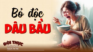 Nghe đi nghe lại vẫn thích "BỎ ĐỘC DÂU BẦU" | Kể Chuyện Đêm Khuya #doctruyendemkhuya