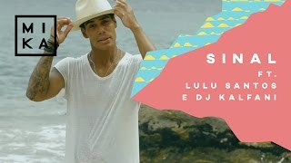 Mika - Sinal Part. Lulu Santos e DJ Kalfani (Clipe Oficial)