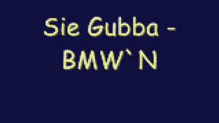 Sie Gubba - BMW`N