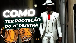 Como ter proteção do zé pilintra 5 dicas