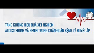 Xét nghiệm Aldosterone và Renin trong  bệnh huyết áp