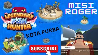 MENYELESAIKAN MISI ROGER DAPAT KOTA PURBA VERSI BAHASA INGGRIS DI GAME LEGENDARY FISH HUNTER