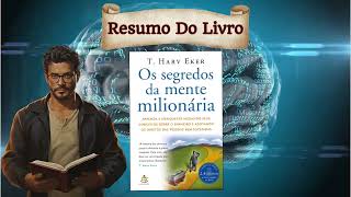 Resumo do Livro Os Segredos da Mente Milionária