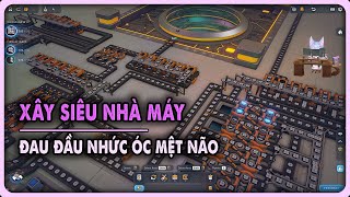 Xây dựng Siêu Nhà Máy đau đầu nhức óc trọc tóc sốc não - Shapez 2  (Early Access)