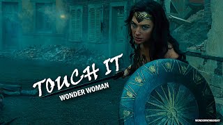 Wonder Woman | Touch It ( Wonder Woman Day + )