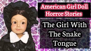 The Girl With the Snake Tongue | American Girl Doll Horror Stories | Totally Dolls