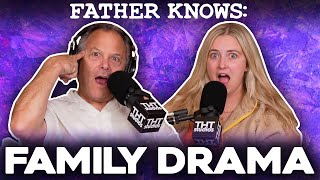 Family Drama.. | Father Knows Something Podcast || Dad Advice