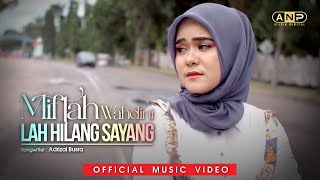 Miftah Wahdini  - Lah Hilang Sayang (Official Music Video)