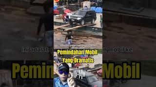 Proses Pemindahan  Mobil