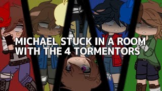 Michael stuck in a room with the 4 tormentors || the future || gacha club || fnaf