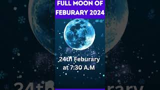 Full moon of feburary 2024 | Snow moon 2024 | Feburary full moon