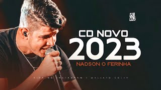 NADSON O FERINHA - CD NOVO 2023 ATUALIZADO