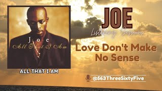 Love Don't Make No Sense by Joe | LISTENING SESSIONS