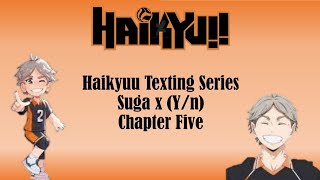 Haikyuu Texting Story 'Suga x (Y/n)' Chapter Five~