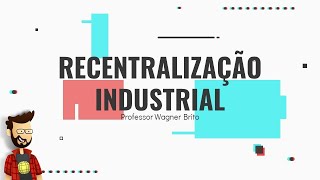 Recentralização industrial