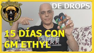 15 DÍAS CON 6M Ethyl de Drops Eliquids / CONCLUSIONES