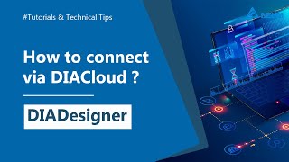 DIADesigner | How to connect via DIACloud