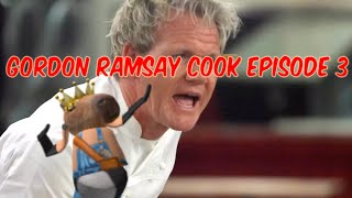 WEllcome to gordon ramsay cook Episode 3