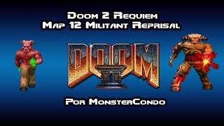 Doom 2 Requiem - Map 12 "Militant Reprisal" (UV)