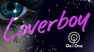 On I Ona - Loverboy