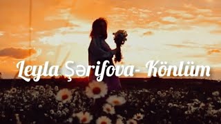 Leyla Şərifova- Könlüm