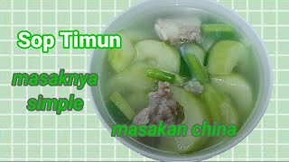 RESEP DAN CARA BIKIN SOP TIMUN YANG SIMPLE || MASAKAN KHAS CHINA