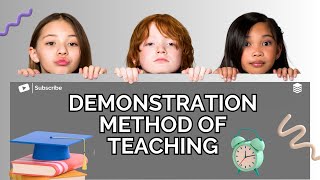 What is Demonstration Method of Teaching-Pedagogy.