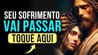 SEU SOFRIMENTO VAI PASSAR - Palavra de Deus Para Você Hoje