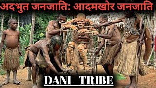 Exploring the Rich Culture and Traditions of the Dani Tribe: A Journey into Papua's Hidden World"