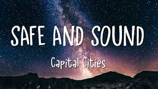 Capital Cities - Safe And Sound (Lyrics)