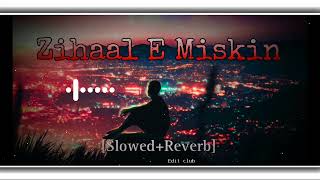 Zihaal E Miskin (slowed+reverb) | Vishal Mishra, Shreya Ghoshal | Lofi music