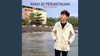 AYAH DI PERANTAUAN