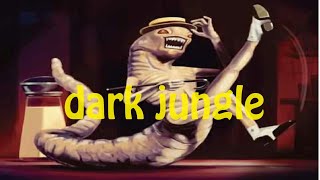 Dark Jungle mix: They mostly jungle at night... mostly...