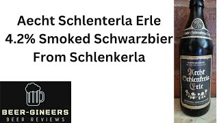 Aecht Schlentea Erle, 4.2% Smoked Schwarzbier From Schlenkerla.