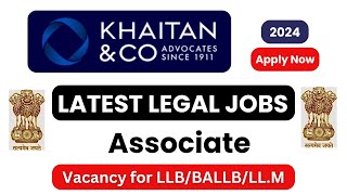 Associates Vacancy at Khaitan & Co Law Firm || Latest Legal Job Vacancy 2024 ||